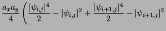 $\displaystyle \frac{a_x a_y}{4} \left (
\frac{\vert\psi_{i,j}\vert^4}{2}-\vert\...
...j}\vert^2
+\frac{\vert\psi_{i+1,j}\vert^4}{2}-\vert\psi_{i+1,j}\vert^2 \right .$