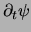 $\displaystyle {\partial_t \psi }$