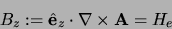 \begin{displaymath}
B_z := \hat{\bf e}_z \cdot \nabla \times {\bf A} = H_e
\end{displaymath}