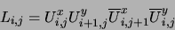 \begin{displaymath}
L_{i,j} = U^x_{i,j} U^y_{i+1,j}
{\overline U}^x_{i,j+1} {\overline U}^y_{i,j}
\end{displaymath}
