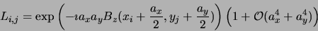 \begin{displaymath}
L_{i,j}= \exp \left (
- \imath a_x a_y B_z (x_i+\frac{a_x}{...
...y}{2})
\right )
\left ( 1 + {\cal{O}}(a_x^4 + a_y^4)
\right )
\end{displaymath}