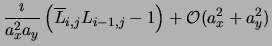$\displaystyle \frac{\imath}{a_x^2 a_y} \left (
{\overline L_{i,j}} L_{i-1,j} - 1 \right ) +
{\cal{O}}(a_x^2+a_y^2)$