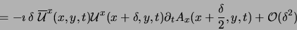\begin{displaymath}
=- \imath \,\delta~{\overline {\cal{U}}}^x(x,y,t) {\cal{U}}^...
...\partial_t A_x} (x+\frac{\delta}{2},y,t)
+ {\cal{O}}(\delta^2)
\end{displaymath}