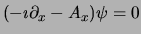 $(-\imath \partial_x - A_x) \psi = 0$