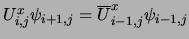 $U^x_{i,j}\psi_{i+1,j}={\overline U}^x_{i-1,j} \psi_{i-1,j}$