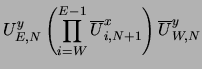 $\displaystyle { U^y_{E,N}} \left ( \prod_{i=W}^{E-1} {\overline U^x_{i,N+1}}
\right ) {\overline U^y_{W,N}}$